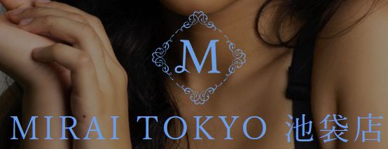 MIRAI TOKYO 池袋店